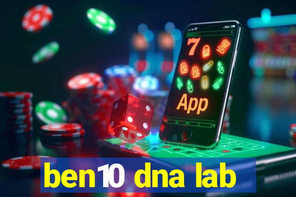 ben10 dna lab